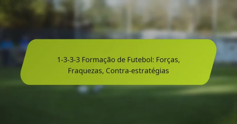 featured-image-1-3-3-3-formacao-de-futebol-forcas-fraquezas-contra-estrategias