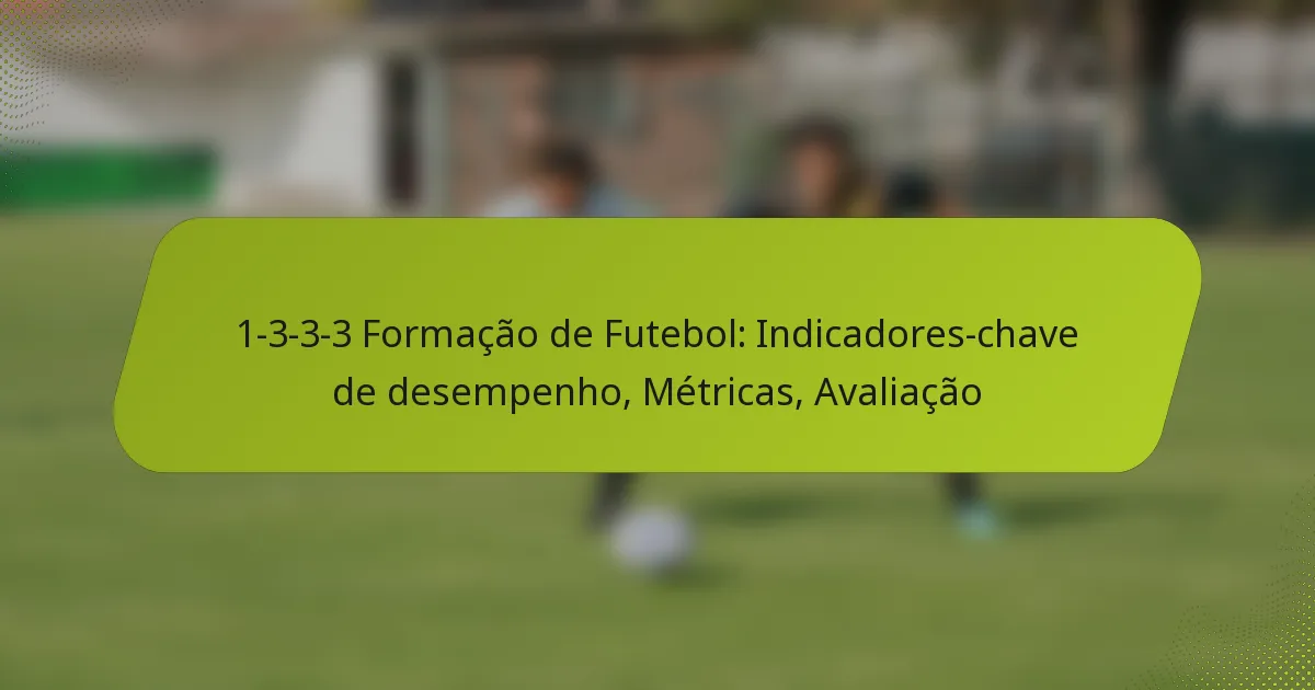 featured-image-1-3-3-3-formacao-de-futebol-indicadores-chave-de-desempenho-metricas-avaliacao