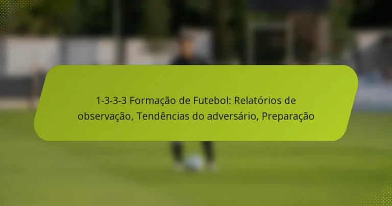 featured-image-1-3-3-3-formacao-de-futebol-relatorios-de-observacao-tendencias-do-adversario-preparacao