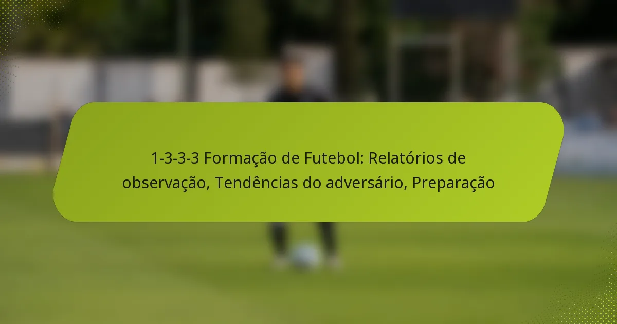 featured-image-1-3-3-3-formacao-de-futebol-relatorios-de-observacao-tendencias-do-adversario-preparacao