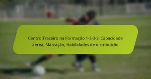 featured-image-centro-traseiro-na-formacao-1-3-3-3-capacidade-aerea-marcacao-habilidades-de-distribuicao