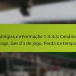 featured-image-estrategias-de-formacao-1-3-3-3-cenarios-de-jogo-gestao-de-jogo-perda-de-tempo