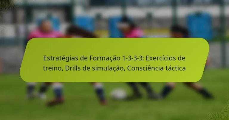 featured-image-estrategias-de-formacao-1-3-3-3-eercicios-de-treino-drills-de-simulacao-consciencia-tactica