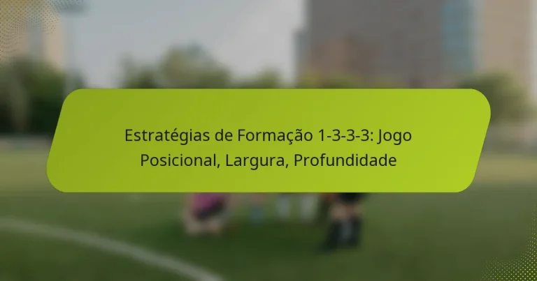 featured-image-estrategias-de-formacao-1-3-3-3-jogo-posicional-largura-profundidade