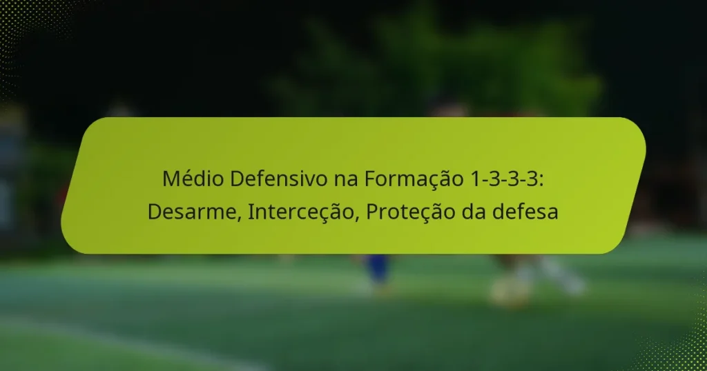 featured-image-medio-defensivo-na-formacao-1-3-3-3-desarme-intercecao-protecao-da-defesa