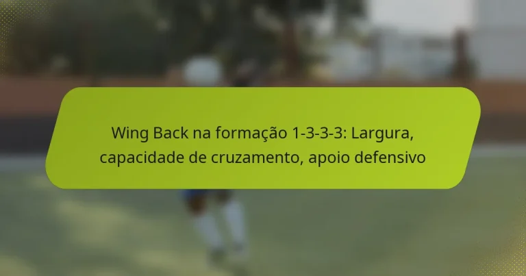 featured-image-wing-back-na-formacao-1-3-3-3-largura-capacidade-de-cruzamento-apoio-defensivo